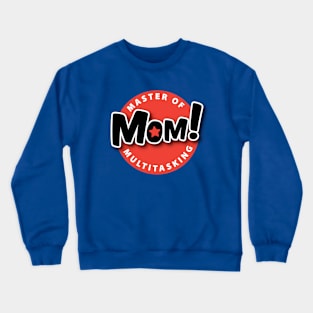 Mom-Master Of Multitasking Crewneck Sweatshirt